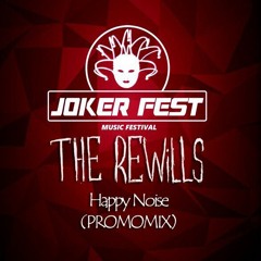 The #REWiLLS - Joker Fest Happy Noise set (promoMix) 05 02 2017