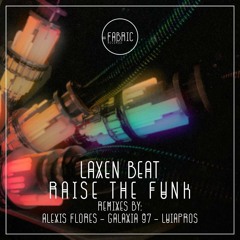 Laxen Beat - Raise The Funk (Original Mix) [Fabric Records]