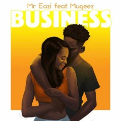 Mr Eazi - Business ft Mugeez (Prod By KillBeatz)