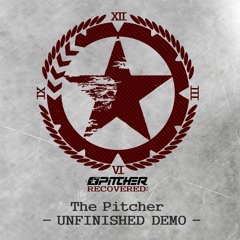 The Pitcher - Unfinished Demo