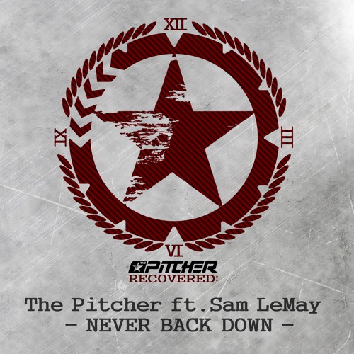 The Pitcher Ft. Sam LeMay - Never Back Down