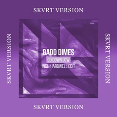 Badd Dimes - Go Down Low ($KVRT Moombah Version)