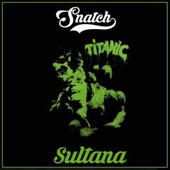 Titanic - Sultana (DJ Snatch's In The Jungle Remix)