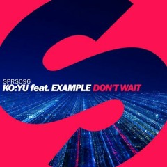 KO:YU ft. Example - Don't Wait (Nick Shout & Chust Remix Trap Remix)