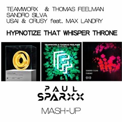 Hypnotize That Whisper Throne (PAUL SPARXX Mash-Up)