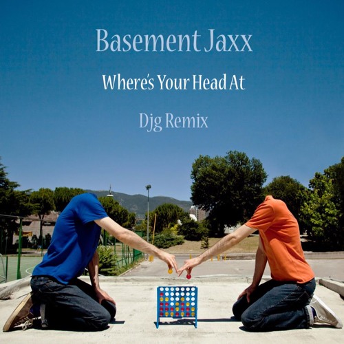 Basement Jaxx - Wheres Your Head At (djg remix)dirty snippet