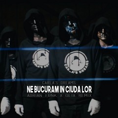 Carla's Dreams - Ne Bucuram In Ciuda Lor | Adrian Funk X OLiX Remix