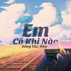 Rhy - Em Có Khi Nào - Official Audio