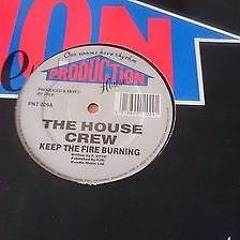 The House Crew - Keep The Fire Burning (HUD Rework)