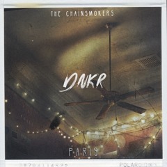 The Chainsmokers - Paris (DNKR Remix)