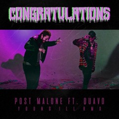 Post Malone - Congratulations (Feat Quavo) [YOUNG ILL RMX]