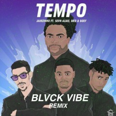 Jairzinho - Tempo Ft. Sevn Alias BKO  Boef (Blvck Vibe Remix)