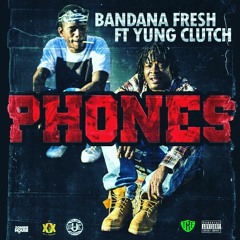 Phones ft. Yung Clutch
