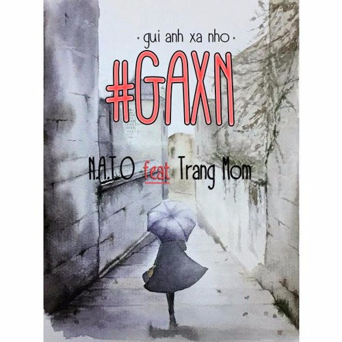 Gửi Anh Xa Nhớ ( Rap Version )  - N.A.T.Ô x Trang Móm