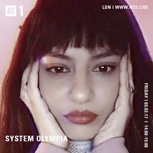 NTS Radio - SYSTEM OLYMPIA 001 - 3FEB2K17