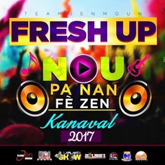 FRESH - UP Kanaval 2017 "Nou Pa Nan Fè Zen"!