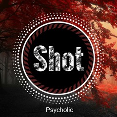 Shot - Psycholic (Buy = Free Download)