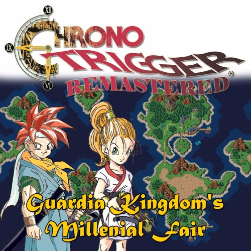 008-Chrono Trigger - Guardia Kingdom's Millenial Fair (ガルディア王国千年祭)