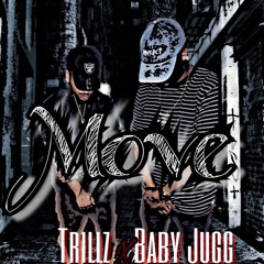 Baby Jugg x Trillz - Move (Prod. by Louie Montana)Video in Description