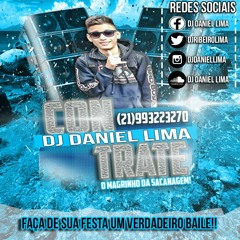 == EU DEI PRO DJ E ELE ME DEIXOU TARADA ( DJ DANIEL LIMA )