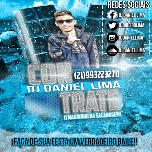 == EU DEI PRO DJ E ELE ME DEIXOU TARADA ( DJ DANIEL LIMA )