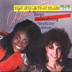 Cheri - Come With Me To My Island (Serge Gamesbourg "Thru Ya City" Rework) FREE DL