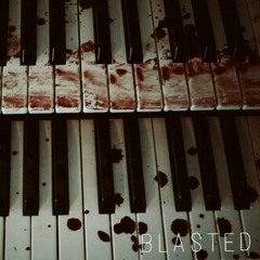 Blood Words on Piano [ B L A S T E D]