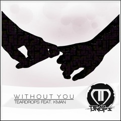 Without You Ft. Kman (Original mix)