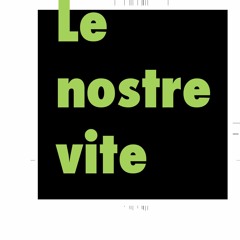 Le nostre vite