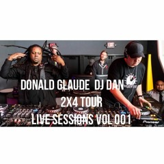 Live Sessions Vol 001 - Donald Glaude Dj Dan 2x4 set at Ruby Skye DEC 2016