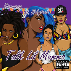 Talk Lil Mumma (feat. Rubytech)
