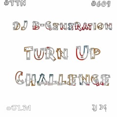 DJ B-Generation - Turn Up Challenge!! (SOLO VERSION)
