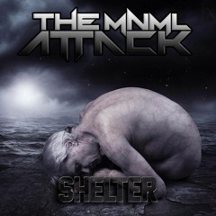 The MNML Attack - Shelter (Original Mix) / FREE DOWNLOAD