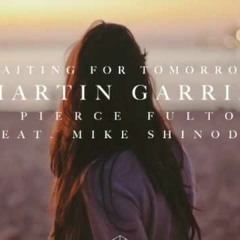 Martin Garrix & Pierce Fulton - Waiting For Tomorrow (CSD Remix) [BUY= FREE DL]
