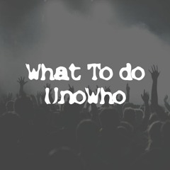 What to do? - Hook By awesome Erykah Badu