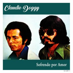 Claudio Doggy - Sofrendo de Amor (versão para Milionário e José Rico)