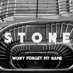 Wont Forget My Name - STONE