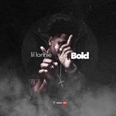 Lil Lonnie - Bold