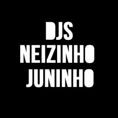 = VEM MENINA SENTA FIRME NESSA PORRA ( DJ'S JUNINHO DIAS & NEIZINHO )