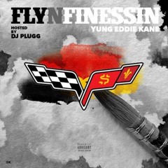 2. Fly & Finessin