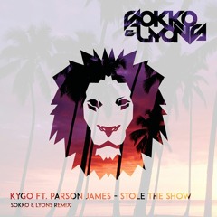 Stole The Show (Sokko & Lyons Remix)