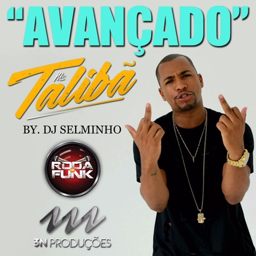 MC Talibã - Avançado (Produção DJ Selminho)