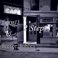 2 Steps Ft Hector Robles (Prod. Kawmi)