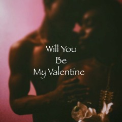 Will You Be My Valentine