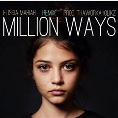 Elissia Mariah - Million Ways (ThaWorkAHolikz REMIX)