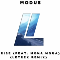 MODUS - Rise (feat. Mona Moua) (Letrex Remix)