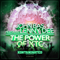 John Bas feat. Lenny Dee - The Power of XTC - [Out Now!!!]