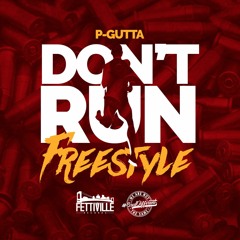 P-Gutta - Don't Run Freestyle
