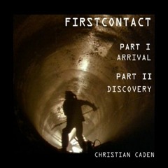 First Contact (Part I - Arrival / Part II - Discovery)