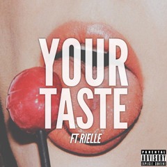 Your Taste Ft. Rielle (Prod. CM Young)